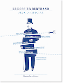 Dossier Bertrand, jeux d'histoire (Le)